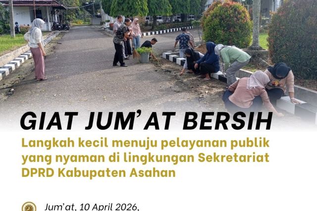 Giat Jum’at bersih, Langkah kecil menuju pelayanan publik yang nyaman di lingkungan Sekretariat DPRD Kabupaten Asahan